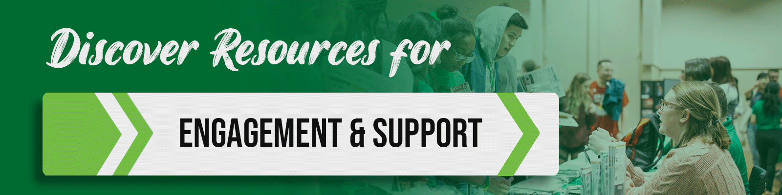 Discover Resources for Engagement and Support