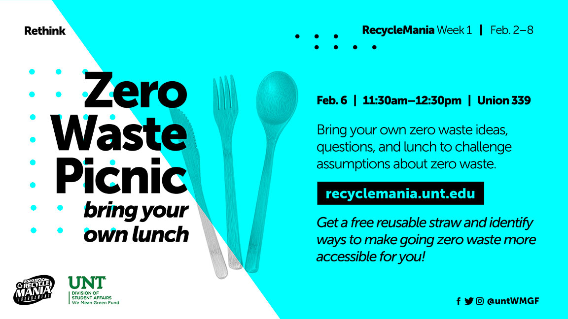 Zero Waste Picnic - Bring your own lunch. Bring your own zero waste ideas, questions, and lunch to challenge assumptions about zero waste. Recyclemania.unt.edu. Get a free reusable straw and identify ways to make going zero waste more accessible for you!