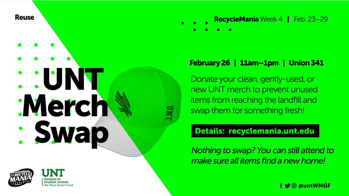 UNT Merch Swap - Donate your clean, gently-used, or new UNT merch to prevent unused items from reaching the landfill and swap them for something fresh! Nothing to swap? You can still attend to make sure all items find a new home!